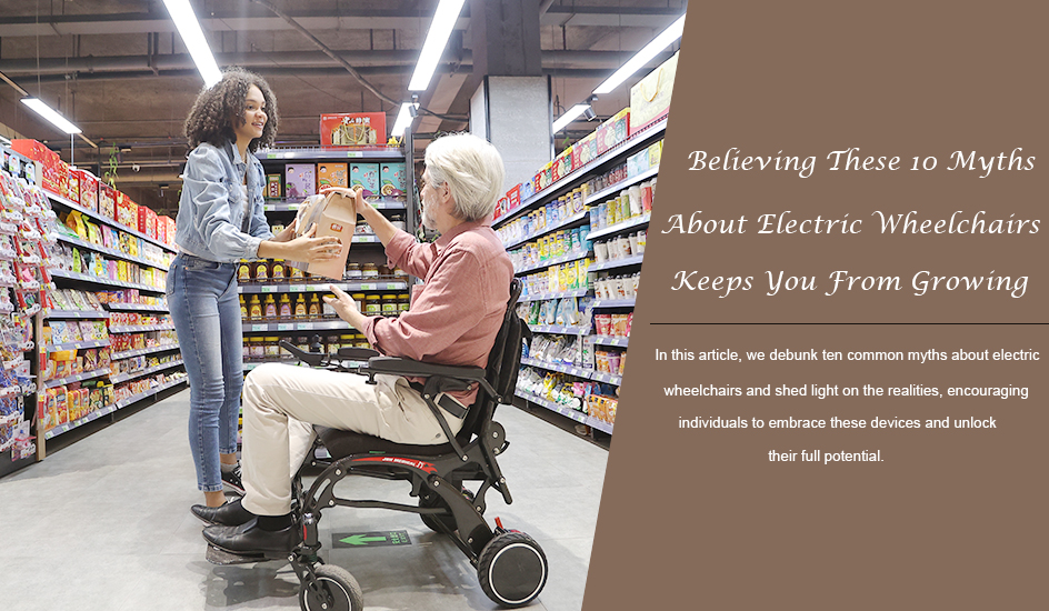 Credere a questi 10 miti sulle sedie a rotelle elettriche ti impedisce di crescere