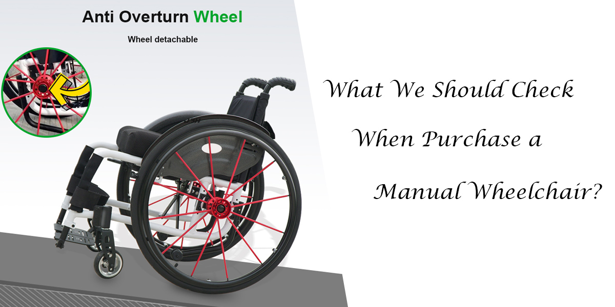 Cosa dovremmo controllare quando acquista una sedia a rotelle manuale?