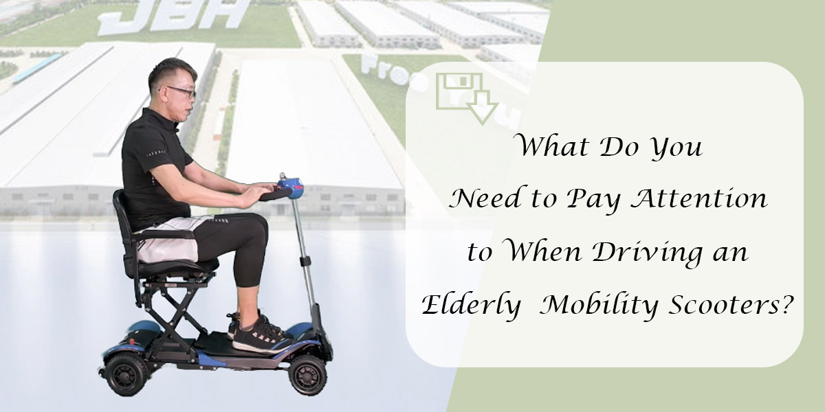A cosa hai bisogno per prestare attenzione quando guidi gli scooter di mobilità anziane?